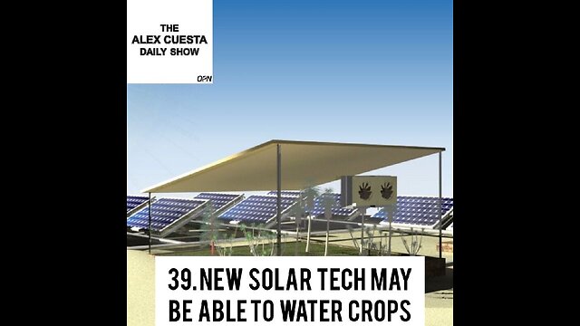 [Daily Show] 39. New Solar Tech May Be Able to Water Crops