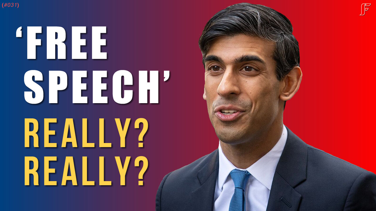 Rishi Sunak Launches Unbelievable Free Speech Campaign (Ep.031)