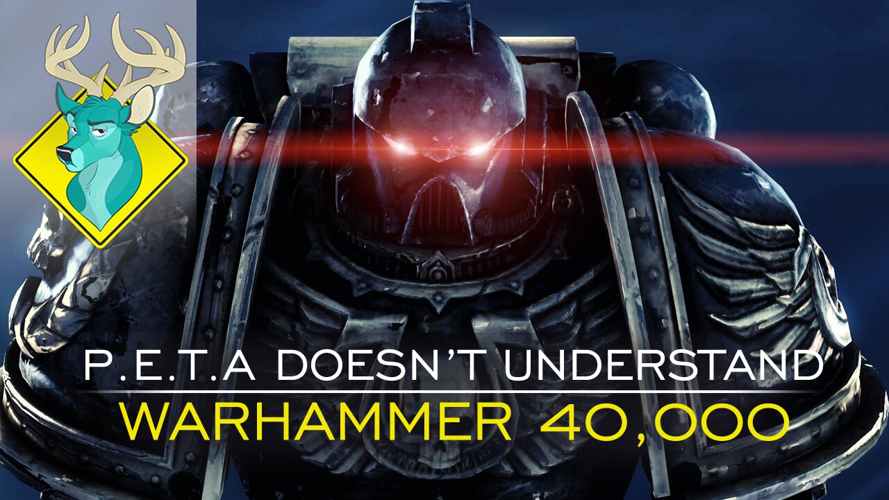 TL;DR - PETA Doesn't Understand Warhammer 40,000 [1/Feb/17]