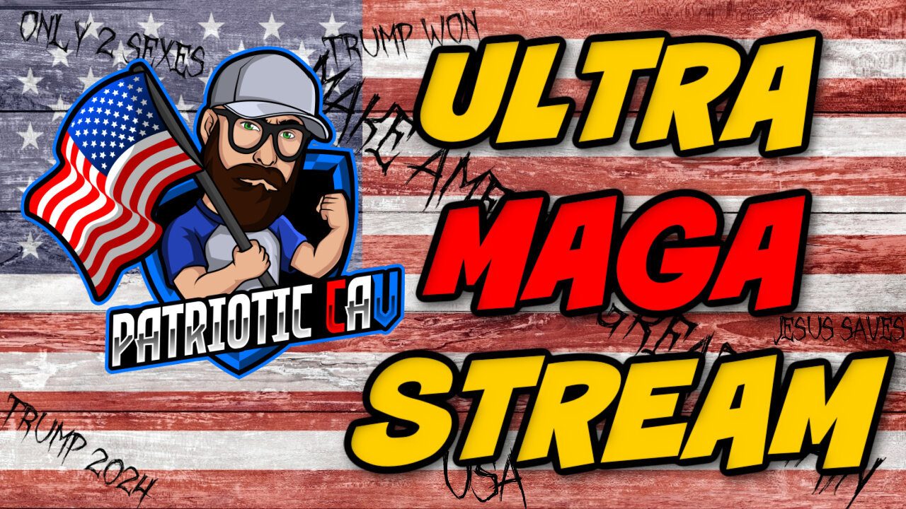 ULTRA MAGA STREAM