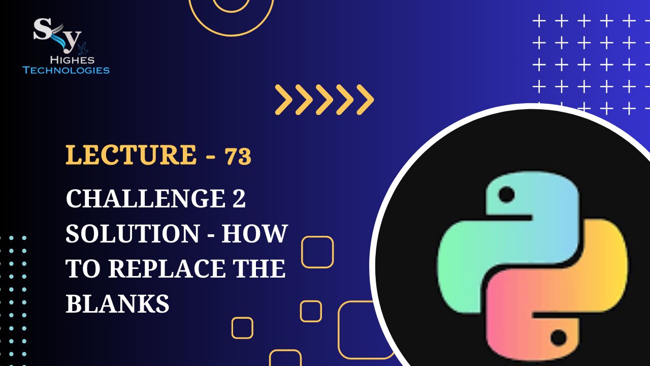 73. Challenge 2 Solution - How to Replace the Blanks | Skyhighes | Python