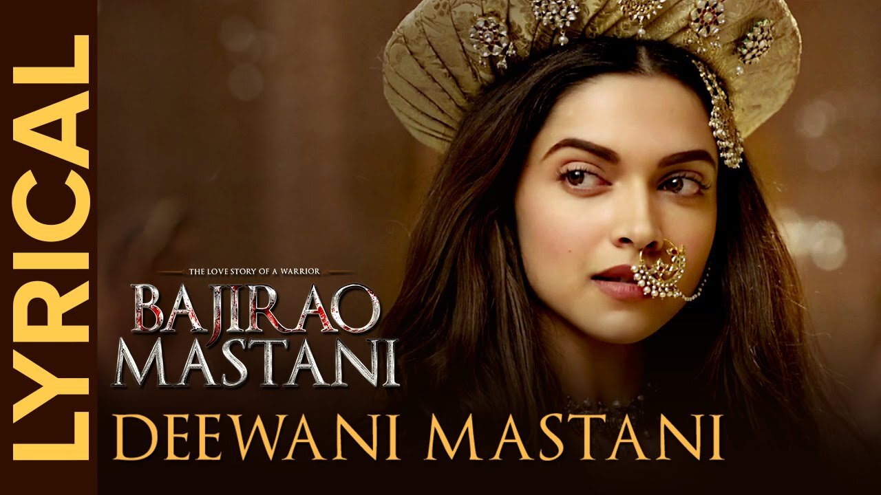 Deewani Mastani|Full Lyrics|Bajirao Mastani|Deepika Padukone