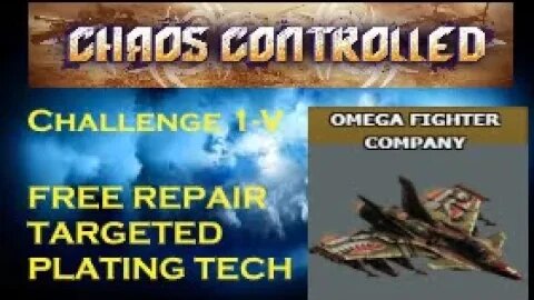 CHAOS CONTROLLED - Challenge Base I-V (NO DAMAGE) Omega Fighter w/Plated Tech (24 hours left)