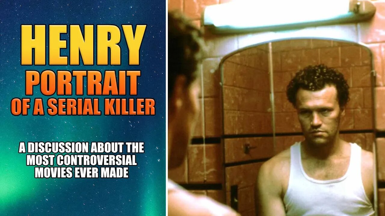 HENRY PORTRAIT OF A SERIAL KILLER – Controversial Movies Discussion