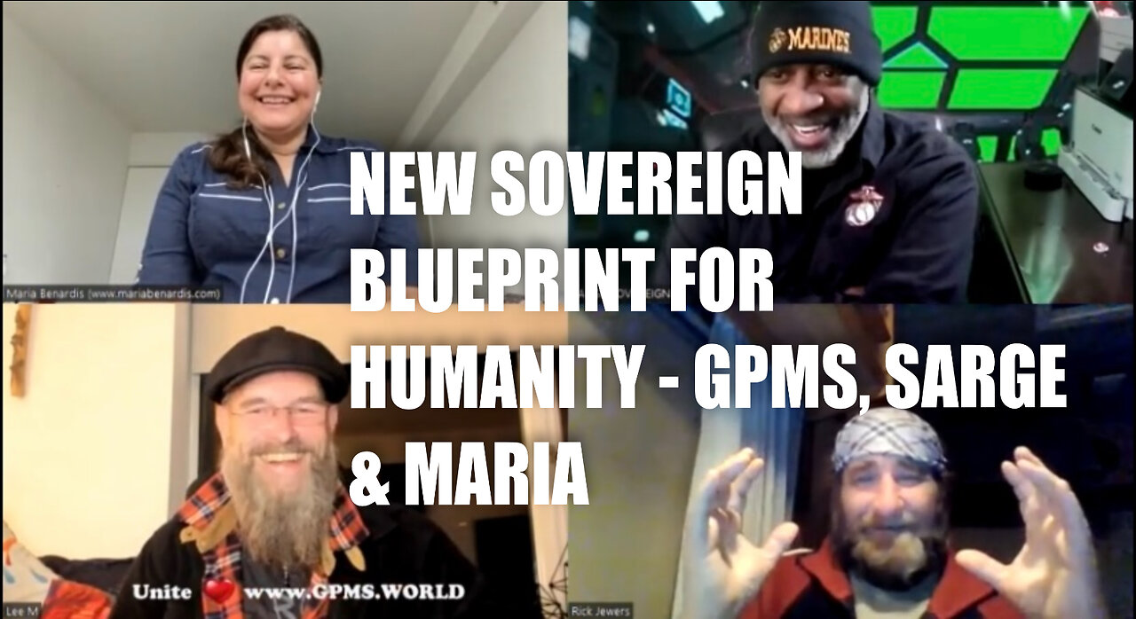 NEW SOVEREIGN BLUEPRINT FOR HUMANITY – GPMS, SARGE & MARIA