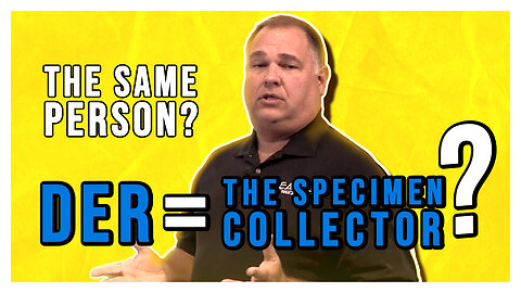 Can the DER and the specimen collector be the same individual?