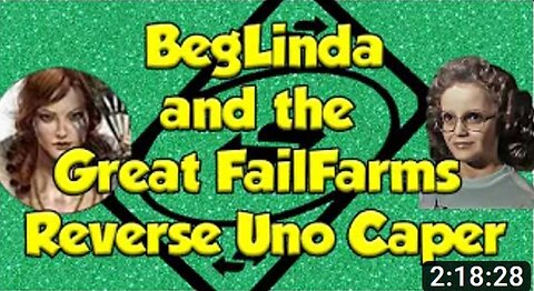 2-20-2024 ShamRocks "BegLinda and the Great FailFarms Reverse Uno Caper" w/ live chat (starts at 48:00)