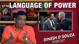 LANGUAGE OF POWER Dinesh D’Souza Podcast EP491