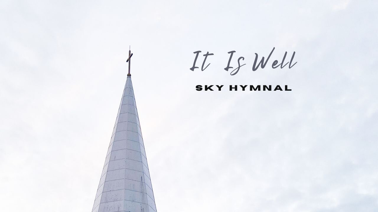 Sky Hymnal "It is Well"