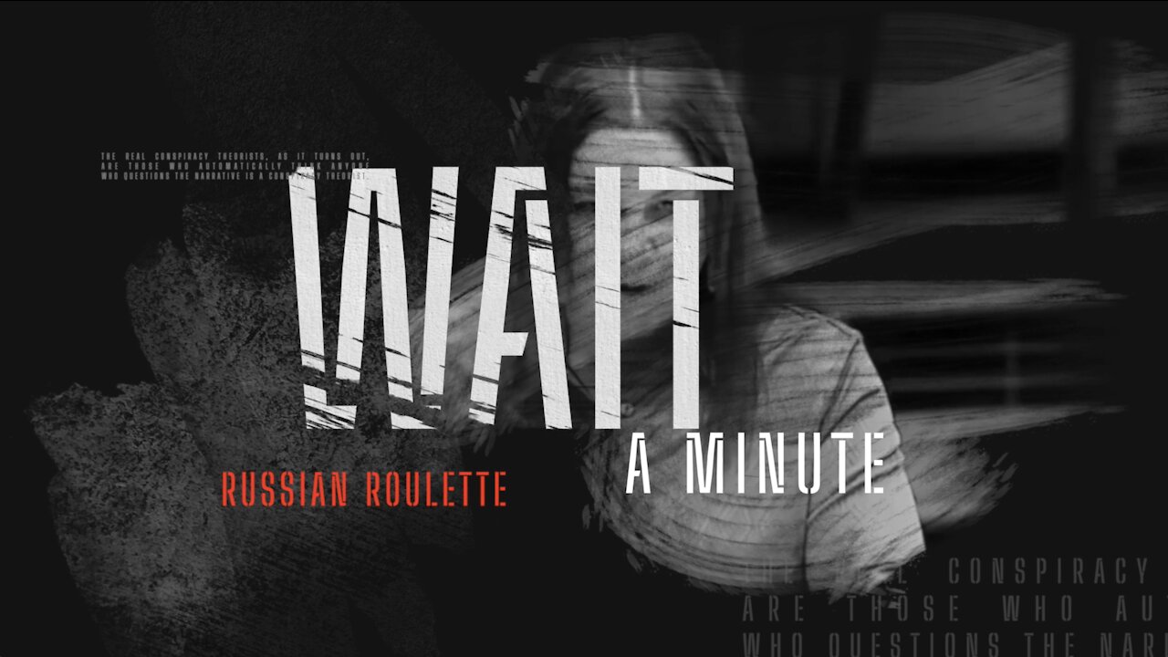 WAIT A MINUTE - Russian Roulette