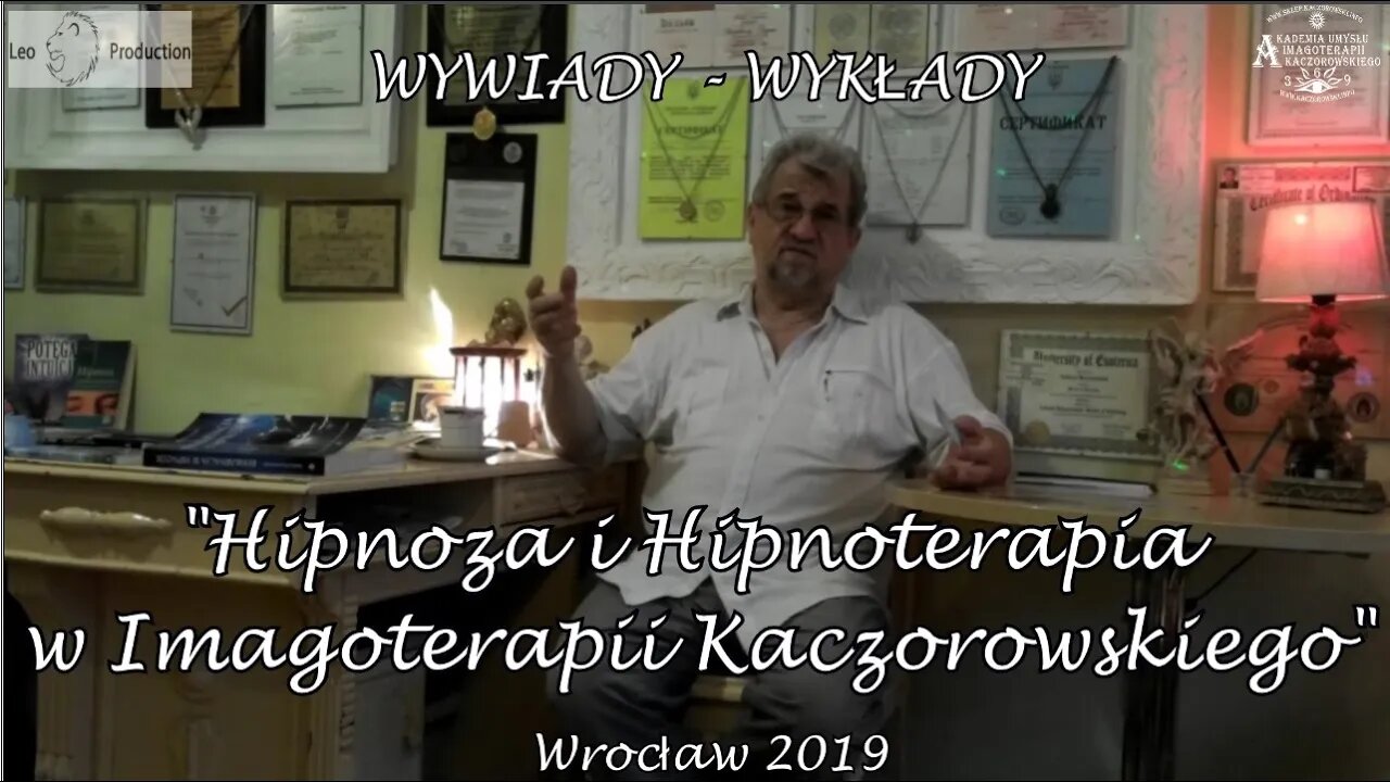 Hipnoza i Hpnoterapia w Imagoterapii Kaczorowskiego WYWIADY - WYKŁADY 2019©TV IMAGO Kaczorowski