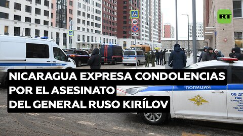 Nicaragua condena el asesinato del jefe de las Tropas rusas de Protección NBQ