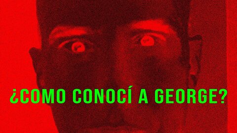 ¿Como conocí a George?