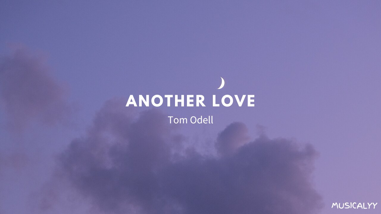 Tom Odell ~Another Love (Lyrics)