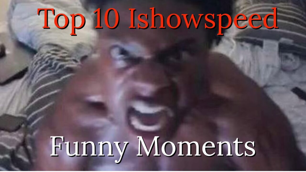 10 of IShowSpeed Funny Moments