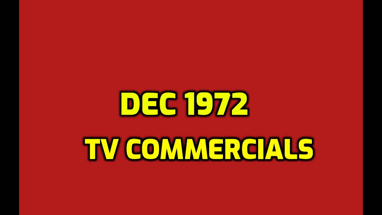 DEC 1972 TV COMMERCIALS