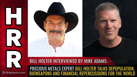 Precious metals expert Bill Holter talks DEPOPULATION, bioweapons...