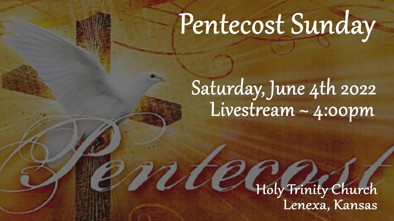 Pentecost Sunday :: Saturday, June 4th 2022 4:00pm