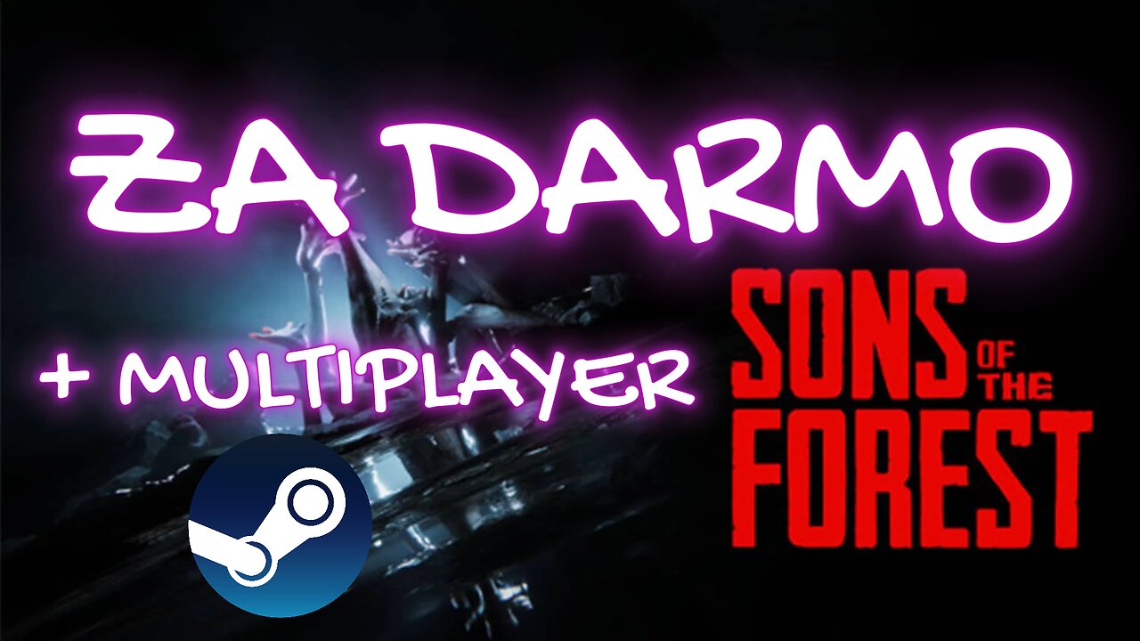 SONS OF THE FOREST ZA DARMO (FREE) + MULTIPLAYER