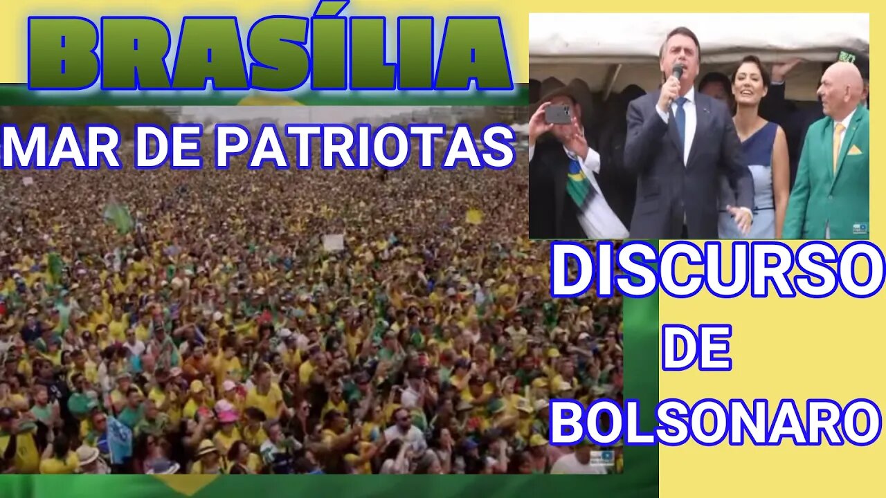 PRONUNCIAMENTO DE BOLSONARO EM BRASÍLIA 07 /09 /22