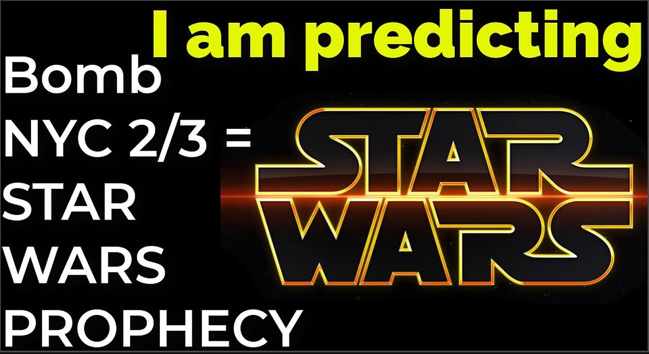 I am predicting: Dirty bomb in NYC on Feb 3 = STAR WARS PROPHECY