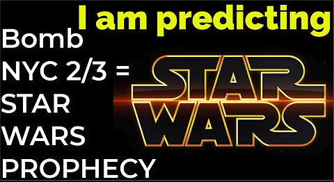 I am predicting: Dirty bomb in NYC on Feb 3 = STAR WARS PROPHECY