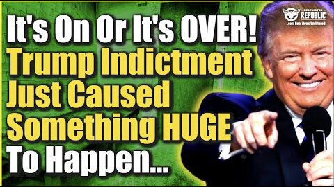 It’s On Or It’s Over…Trump Indictment Just Caused Something HUGE To Happen…