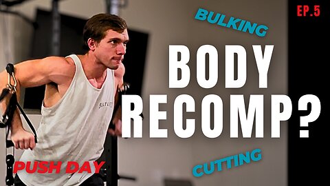 Push Day + Body Recomping (A.W.S. EP. 5)