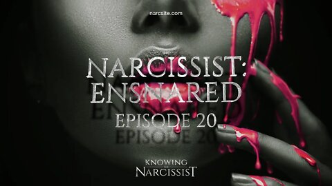 Narcissist : Ensnared Episode 20