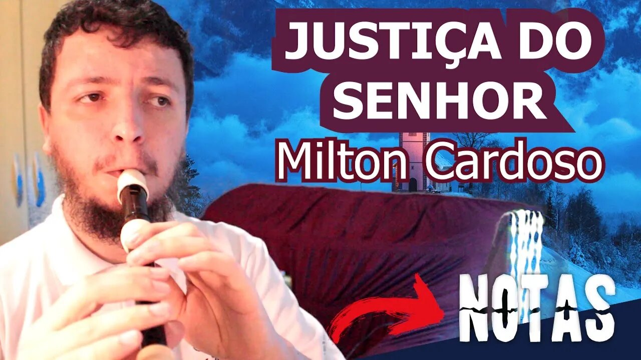 Justiça do Senhor - Milton Cardoso - Cifra melódica