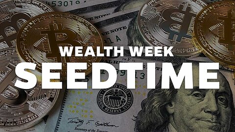 Wealth Week! Seedtime & Harvest P1