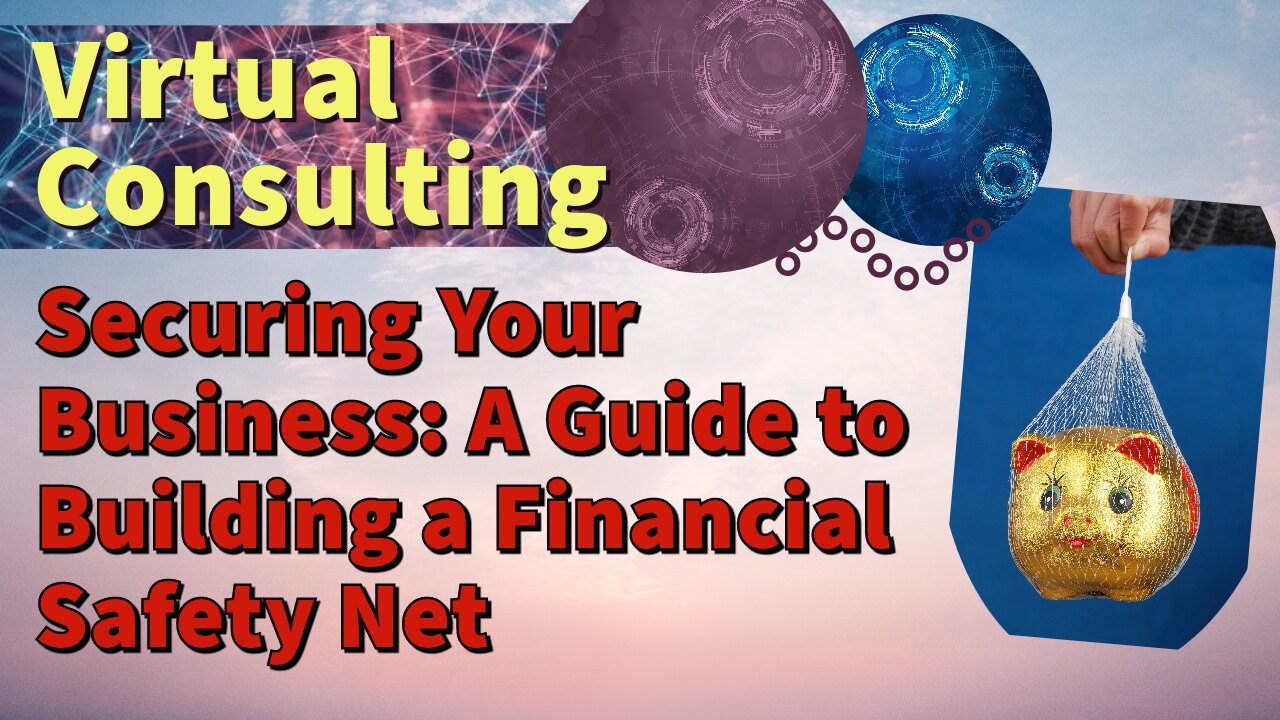 Securing Your Business: A Guide to Building a Financial Safety Net