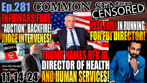 Ep.281 RFK Named HHS Director! InfoWars Fake “Auction” Backfire: Judge Intervenes! Kash Patel For FBI Director? Trump To End EV Subsidies!