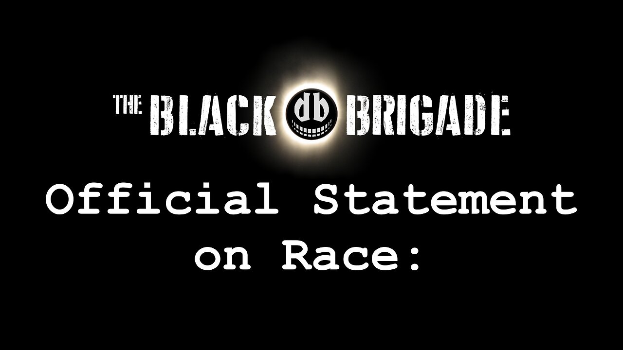 The Black Brigade's Official Statement on Race