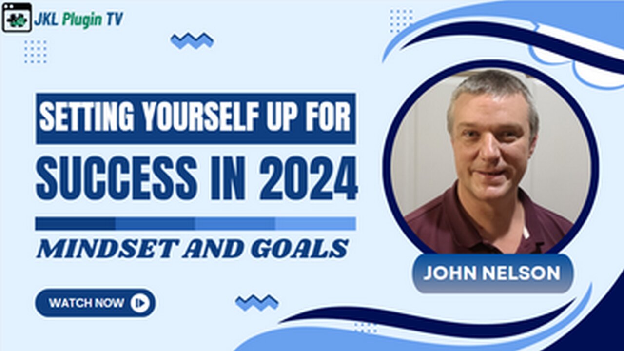 Setting Yourself Up For Success in 2024 - Mindset and Goals