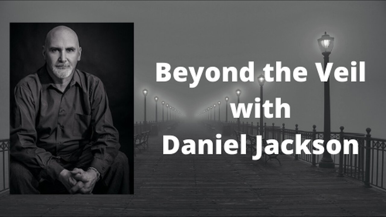 Beyond the Veil with Daniel Jackson - Introduction