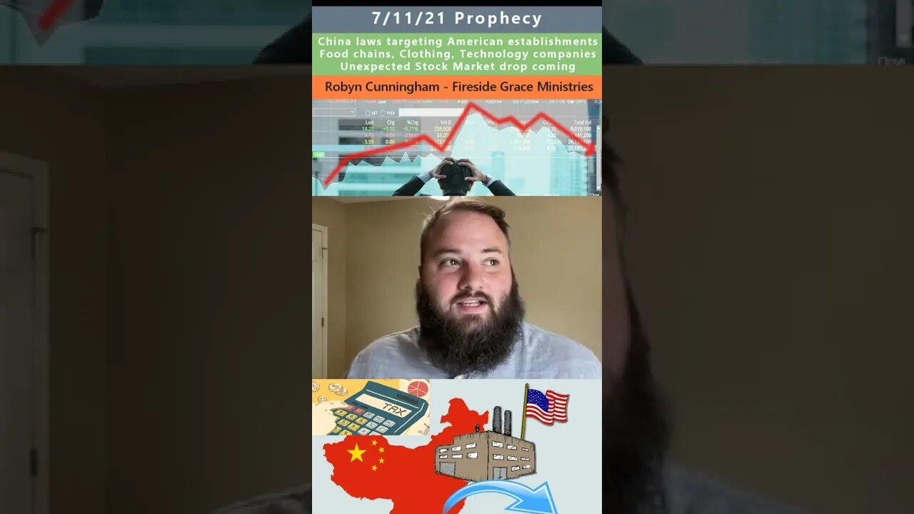 Stocks Drop - China laws targeting American companies prophecy - Robyn Cunningham 7/11/21