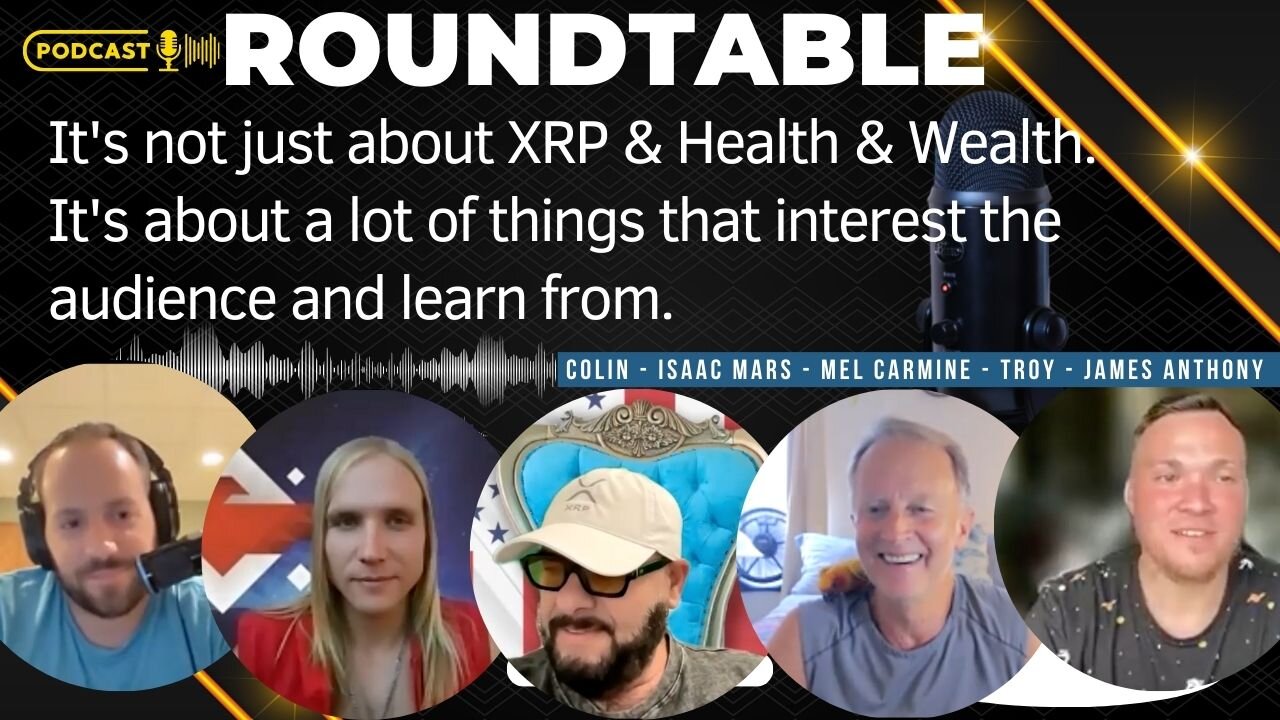 Roundtable: It's not just about XRP, health & wealth...