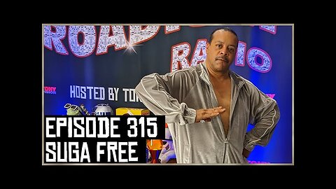 SUGA FREE - EPISODE 315 - ROADIUM RADIO - HOSTED BY TONY A. DA WIZARD