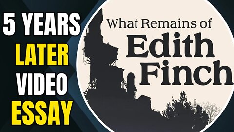 Looking Back At What Remains Of Edith Finch 5 Years Later - A Masterpiece