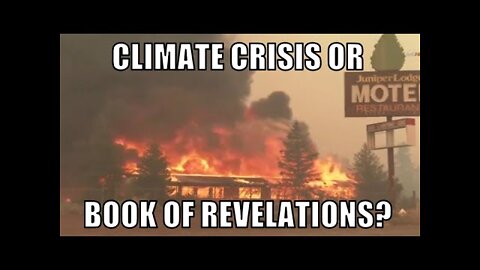 Report: Is "climate crisis" an excuse for what is coming in the book of Revelations? - [07/06/2021]