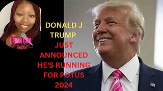 DONALD J TRUMP ANNOUNCED HE IS RUNNING FOR POTUS 2024!!!