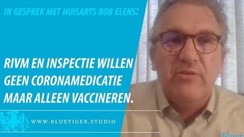 Huisarts Rob Elens: "Corona mag blijkbaar niet genezen, want iedereen moet aan de vaccins."