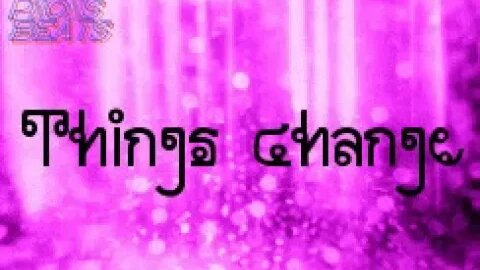 things change P!O!S BEATS