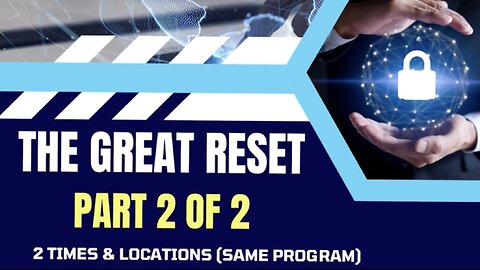 The Great Reset - Part 2