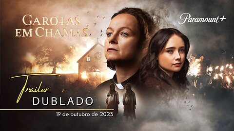 Garotas em Chamas | Trailer oficial dublado | 2023