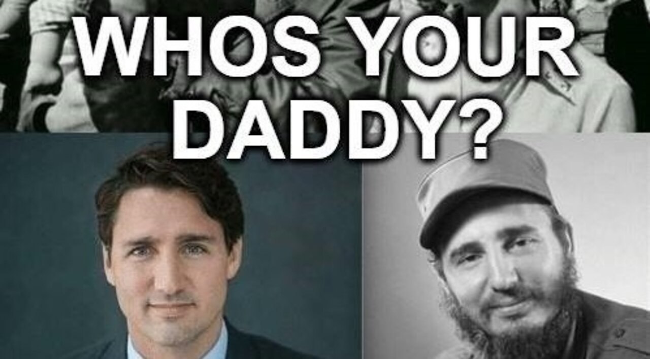 Come On Now Justin Trudeau ... Whos Your Real Daddy?