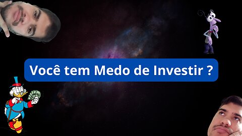 MEDO de Investir ?