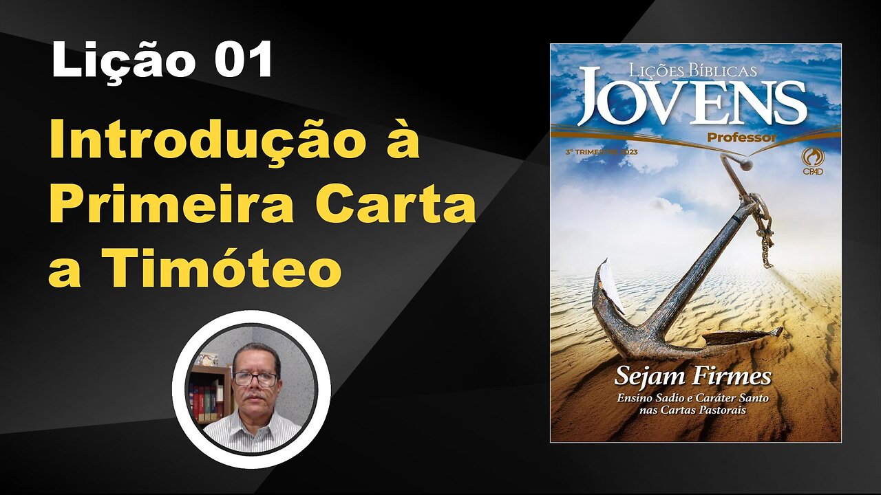 Introdução à Primeira Carta a Timóteo Lição 01 3º Trim. 2023 Jóvens EBD Ev. Fernando Rodrigues