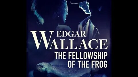 The Fellowship of The Frog by Edgar Wallace - Audiobook